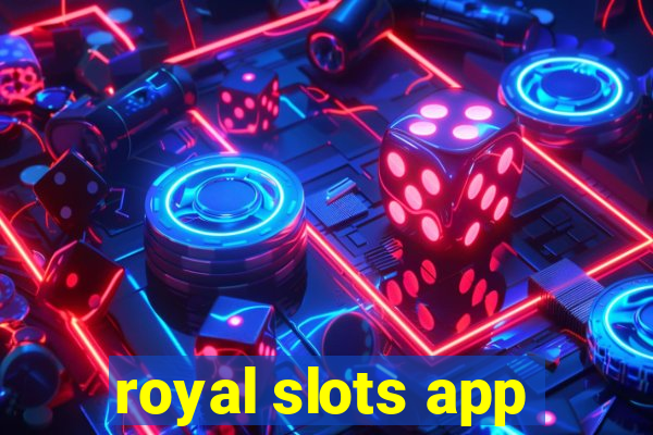 royal slots app